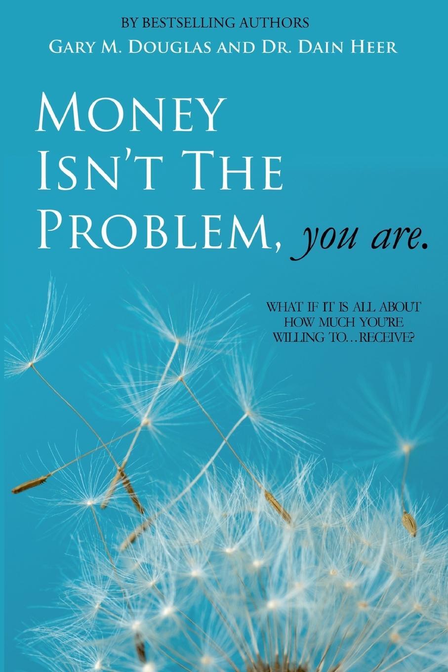 Cover: 9781939261069 | Money Isn't the Problem, You Are | Dain Heer | Taschenbuch | Paperback