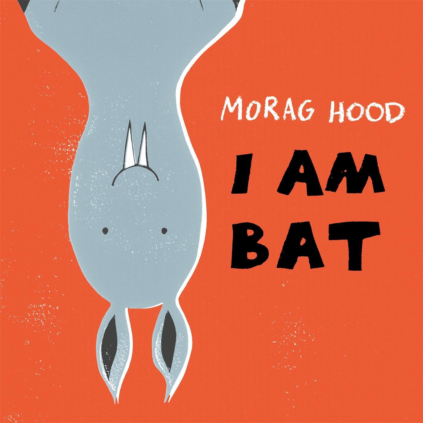 Cover: 9781509834624 | I Am Bat | Morag Hood | Taschenbuch | Kartoniert / Broschiert | 2018