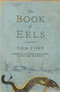 Cover: 9780007115938 | Fort, T: Book of Eels | Tom Fort | Taschenbuch | Englisch | 2003