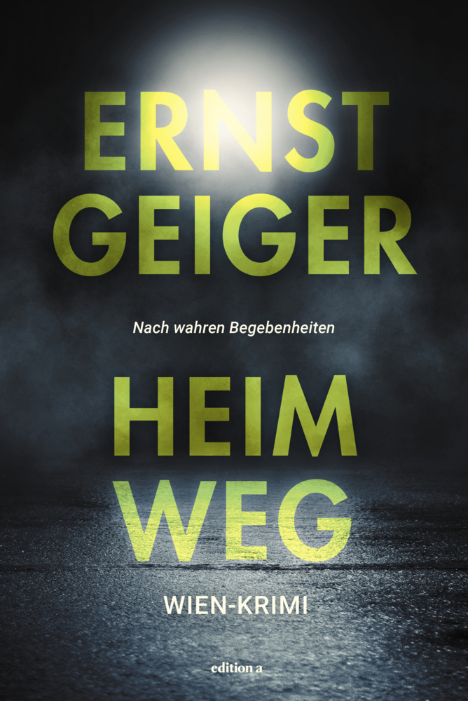 Cover: 9783990015407 | Heimweg | Ernst Geiger | Taschenbuch | Klappenbroschur | 301 S. | 2021