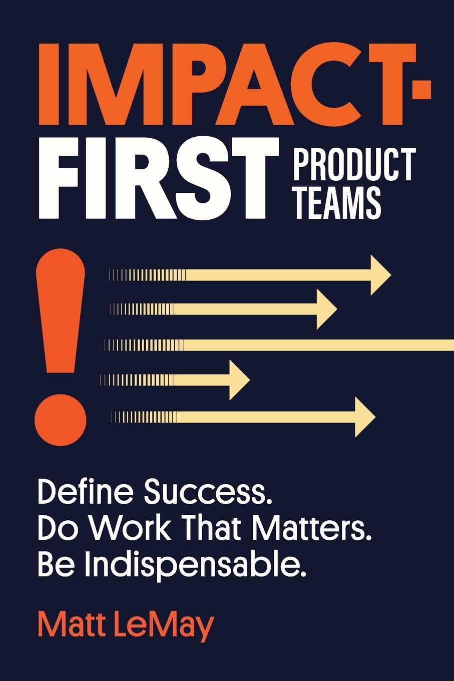 Cover: 9798991757300 | Impact-first Product Teams | Matt Lemay | Taschenbuch | Englisch