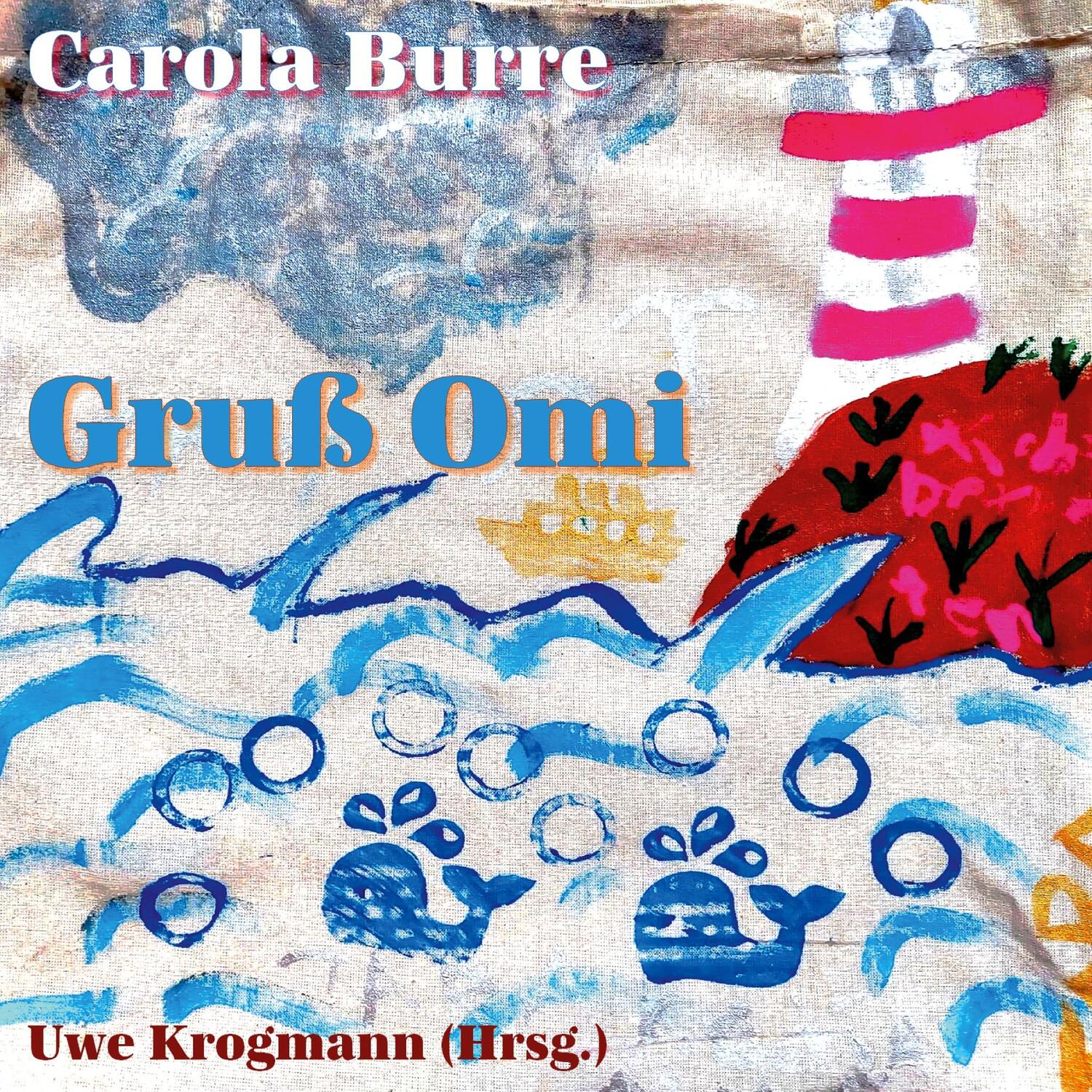 Cover: 9783966921138 | Gruß Omi | Carola Burre | Buch | HC gerader Rücken kaschiert | 132 S.
