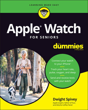 Cover: 9781119828396 | Apple Watch For Seniors For Dummies | Dwight Spivey | Taschenbuch