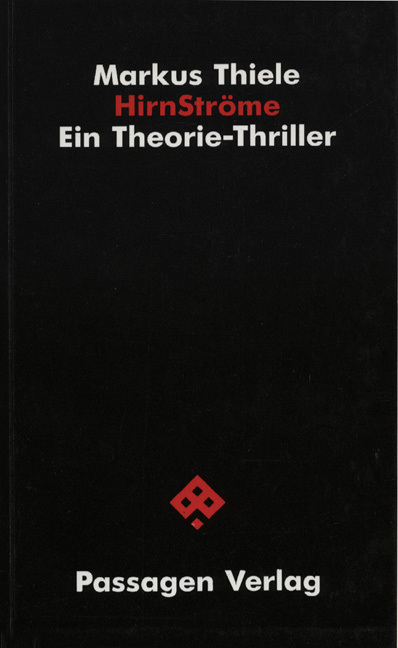 Cover: 9783900767952 | HirnStröme | Ein Theorie-Thriller | Markus Thiele | Taschenbuch