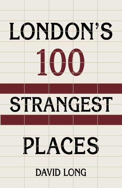 Cover: 9781803991603 | London's 100 Strangest Places | David Long | Taschenbuch | Englisch