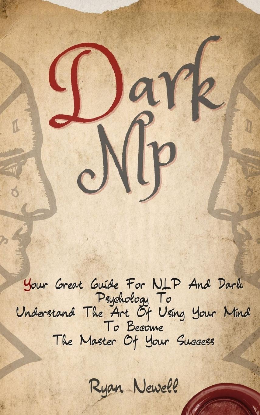 Cover: 9781914232794 | Dark NLP | Ryan Newell | Buch | HC gerader Rücken kaschiert | Englisch