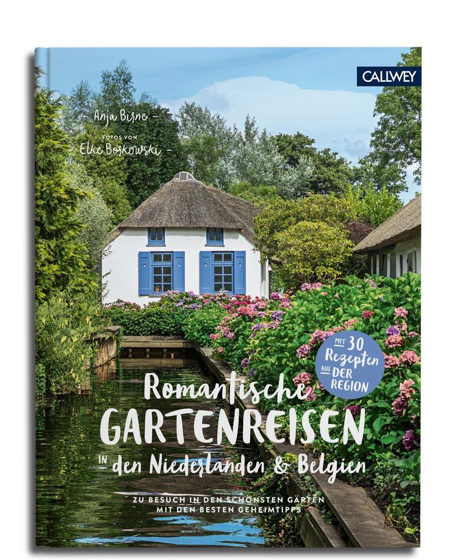 Cover: 9783766723956 | Romantische Gartenreisen in den Niederlanden und Belgien | Anja Birne