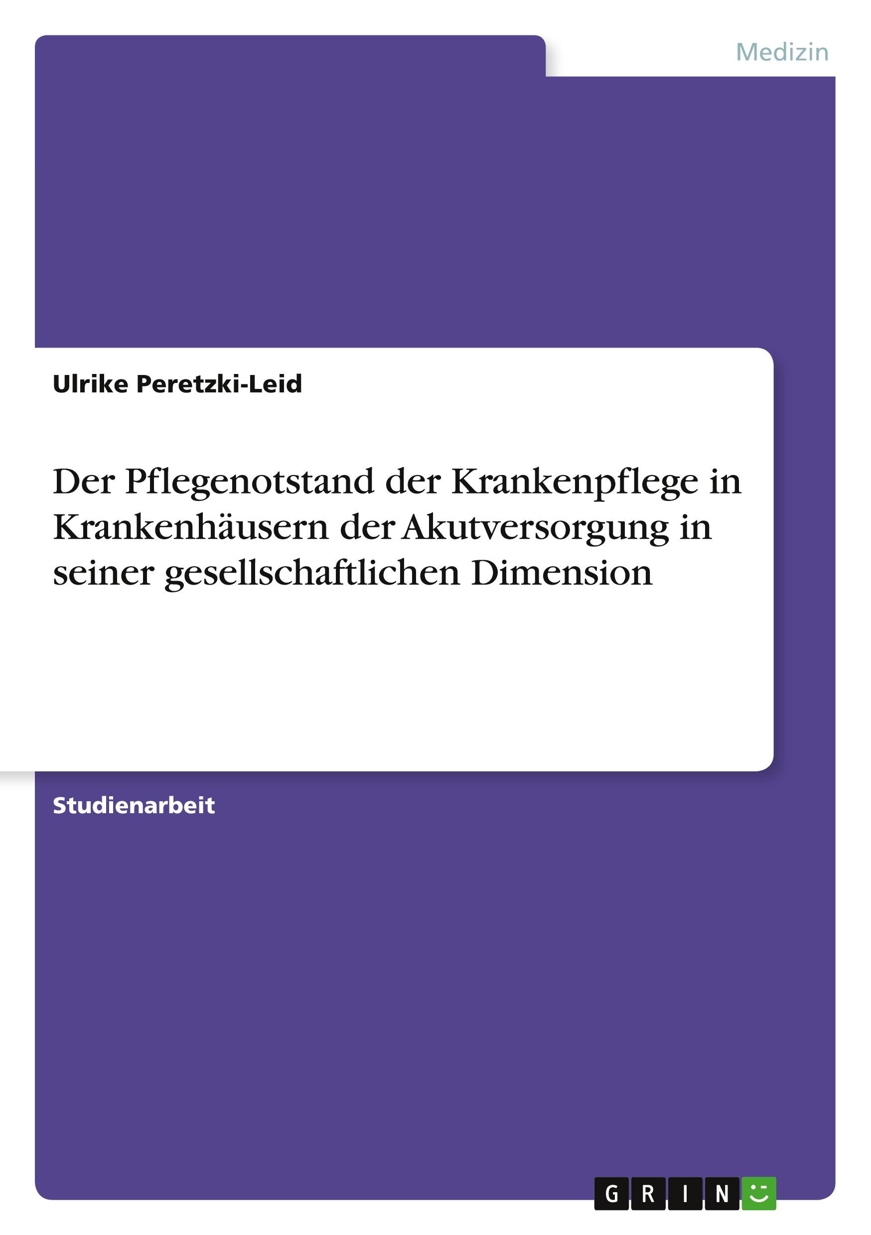 Cover: 9783640119080 | Der Pflegenotstand der Krankenpflege in Krankenhäusern der...