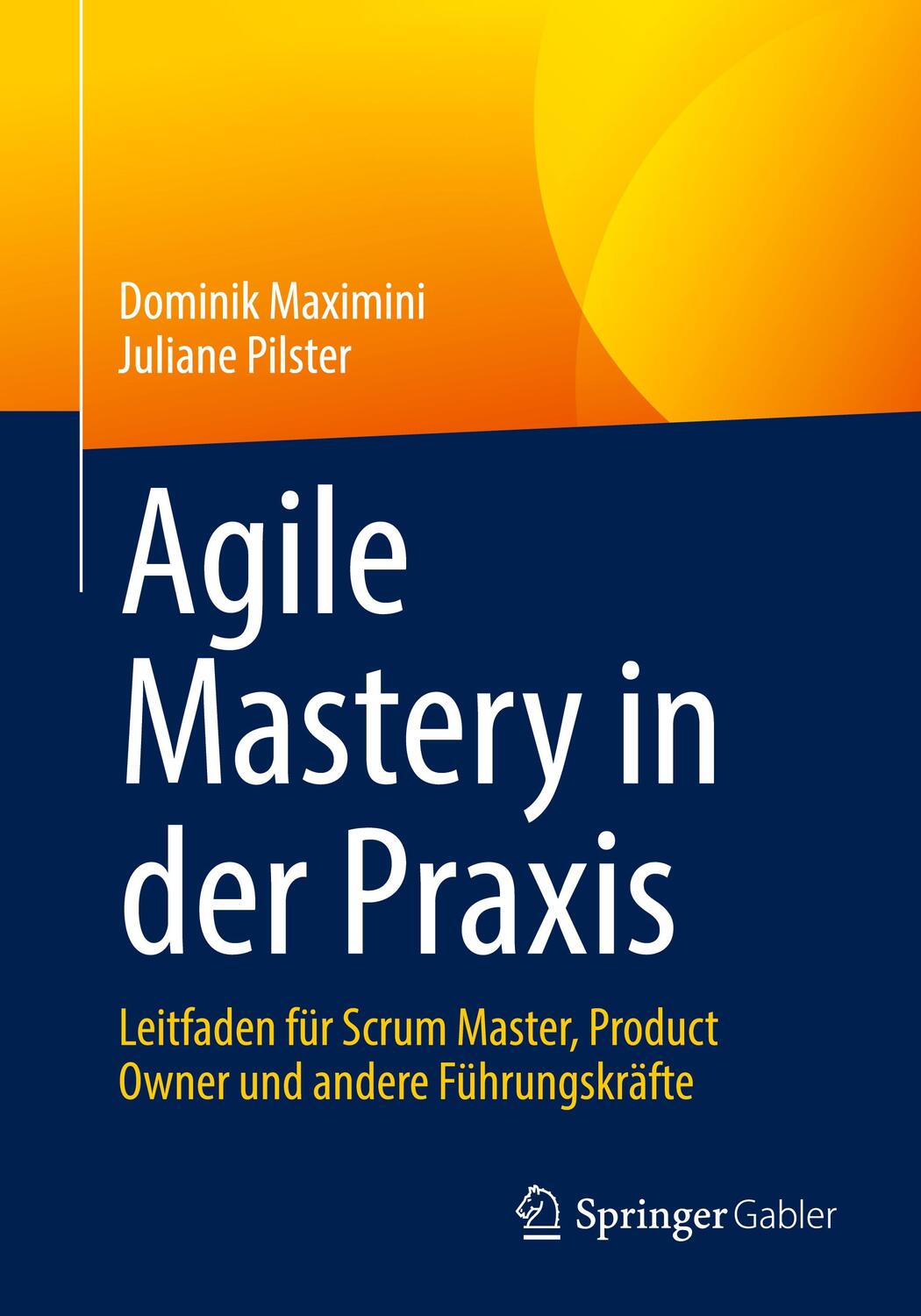 Cover: 9783662672648 | Agile Mastery in der Praxis | Dominik Maximini (u. a.) | Taschenbuch