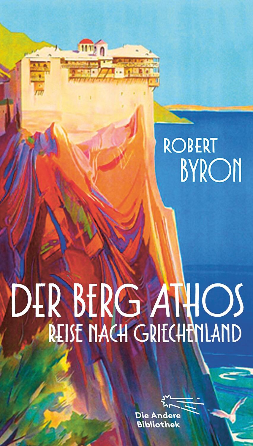 Der Berg Athos - Reise nach Griechenland - Byron, Robert