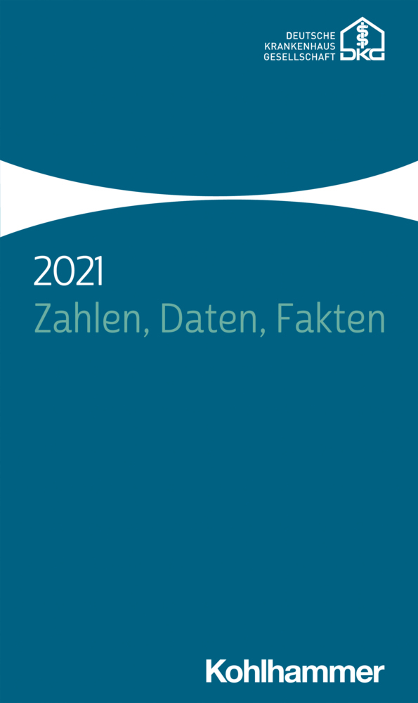 Cover: 9783170393202 | Zahlen, Daten, Fakten 2021 | Deutsche Krankenhausgesellschaft e.V.