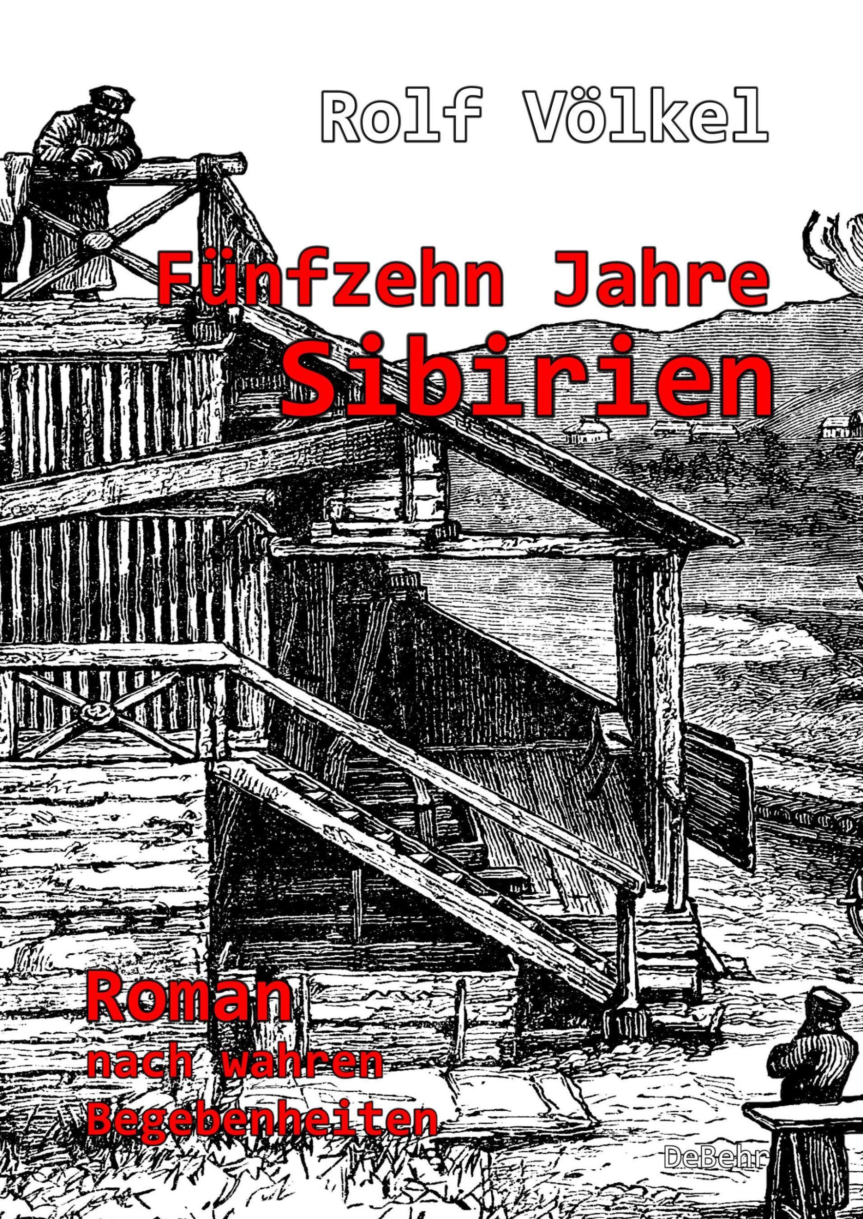 Cover: 9783957537942 | Fünfzehn Jahre Sibirien - Roman nach wahren Begebenheiten | Völkel