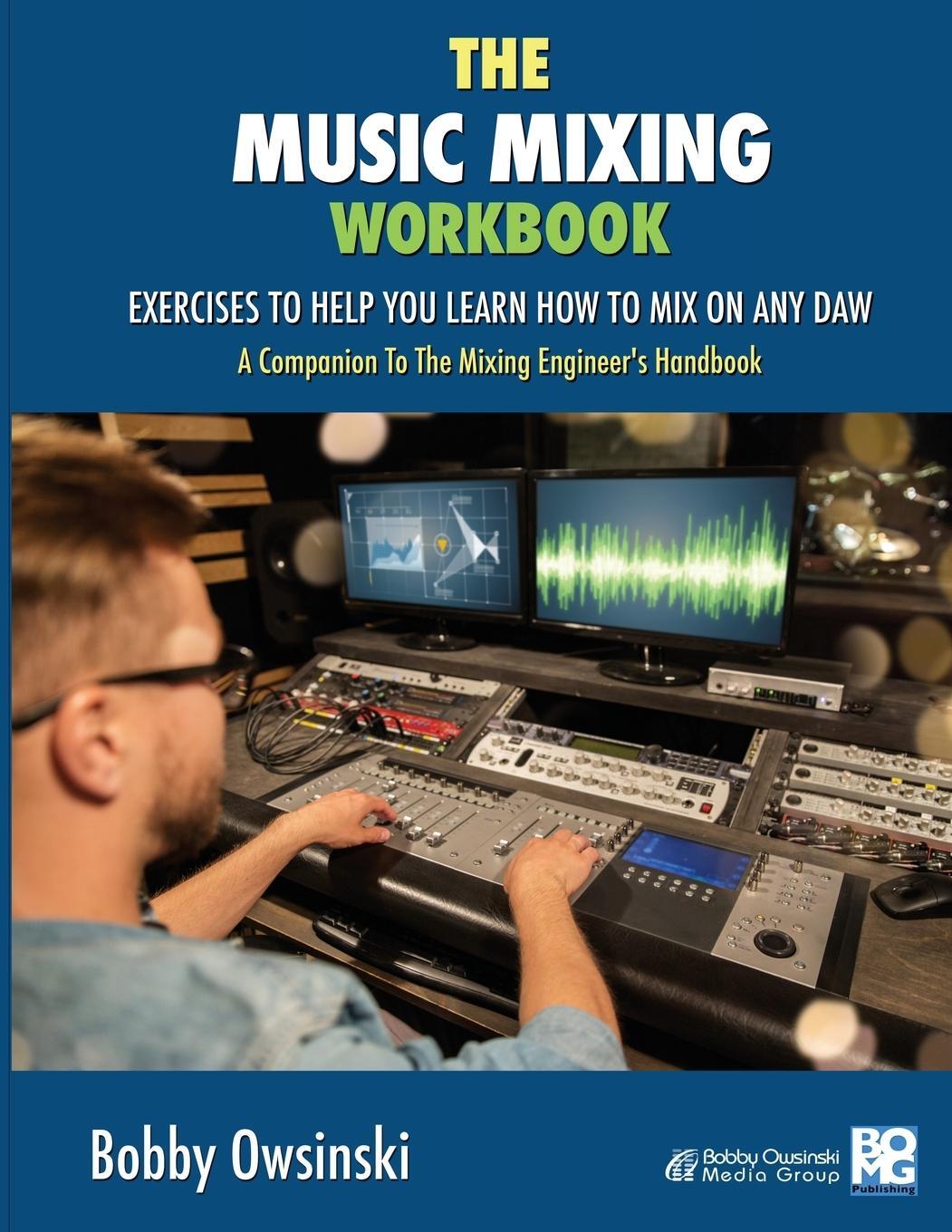 Cover: 9781946837110 | The Music Mixing Workbook | Bobby Owsinski | Taschenbuch | Paperback