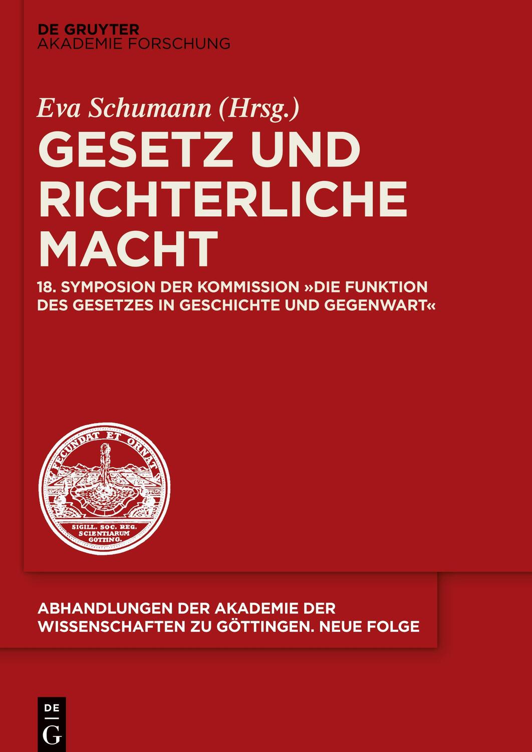 Cover: 9783110649994 | Gesetz und richterliche Macht | Eva Schumann | Buch | VIII | Deutsch