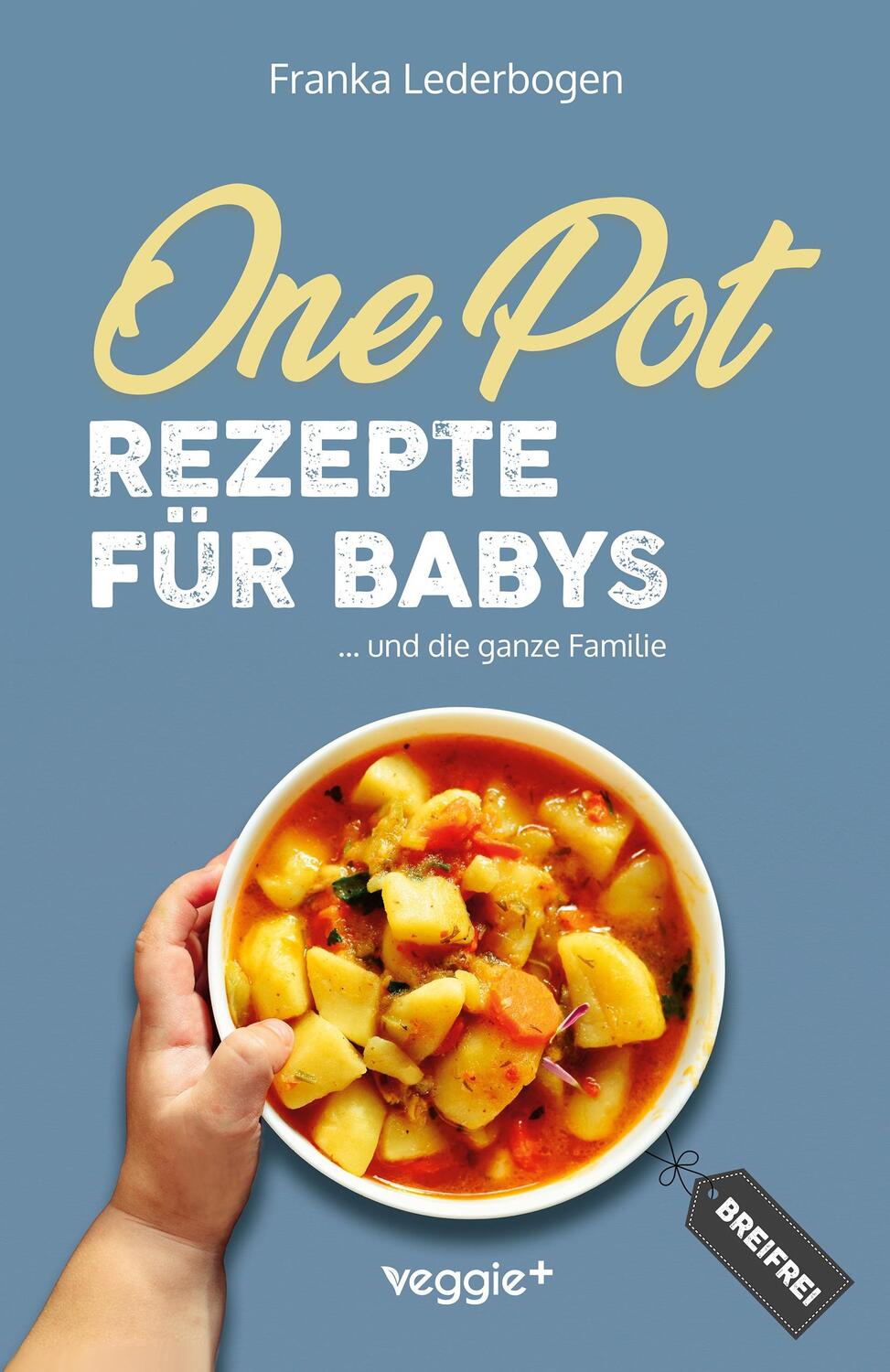 Cover: 9783985971107 | One-Pot-Rezepte für Babys | Franka Lederbogen | Taschenbuch | Deutsch