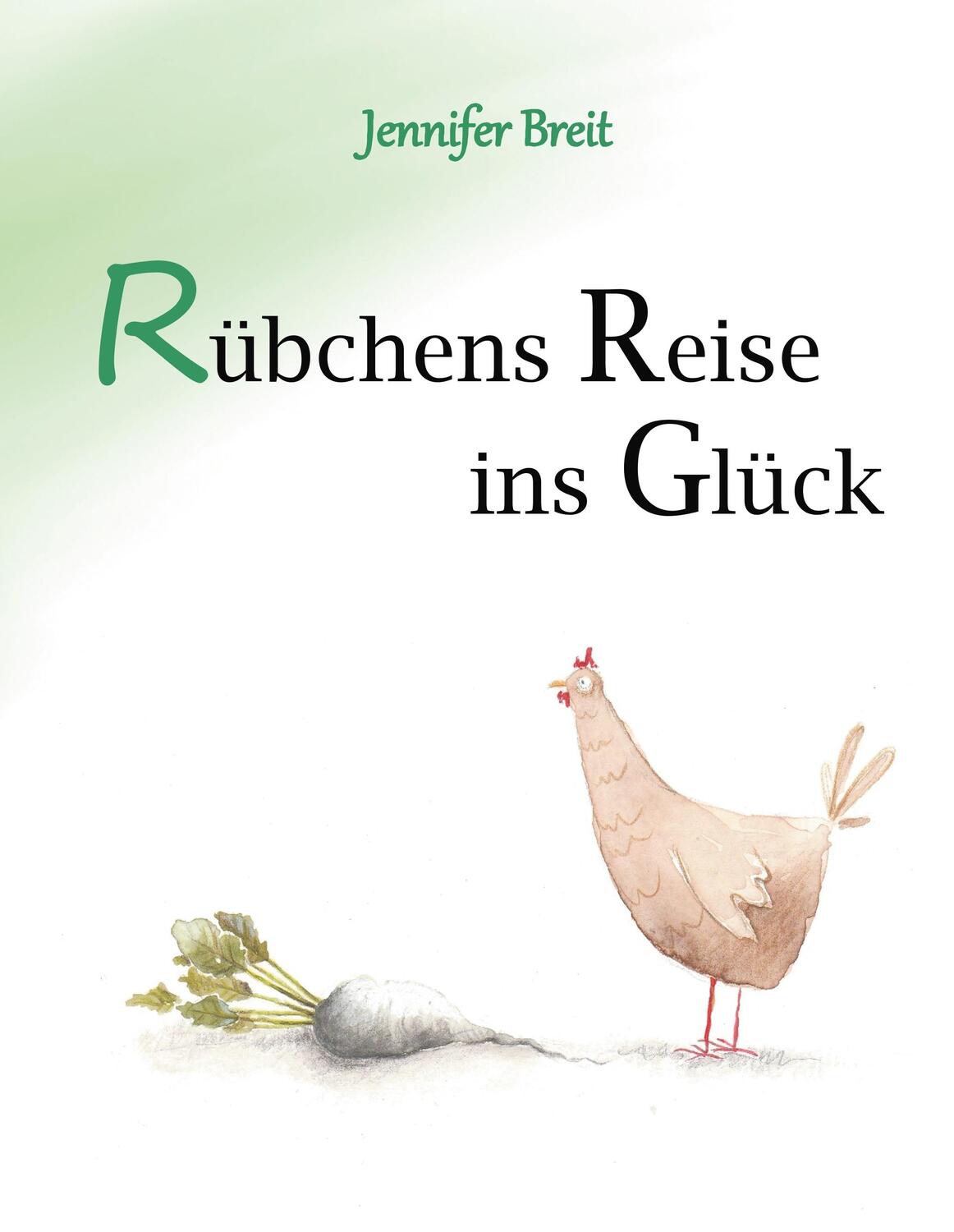 Cover: 9783751921428 | Rübchens Reise ins Glück | Jennifer Breit | Buch | 54 S. | Deutsch