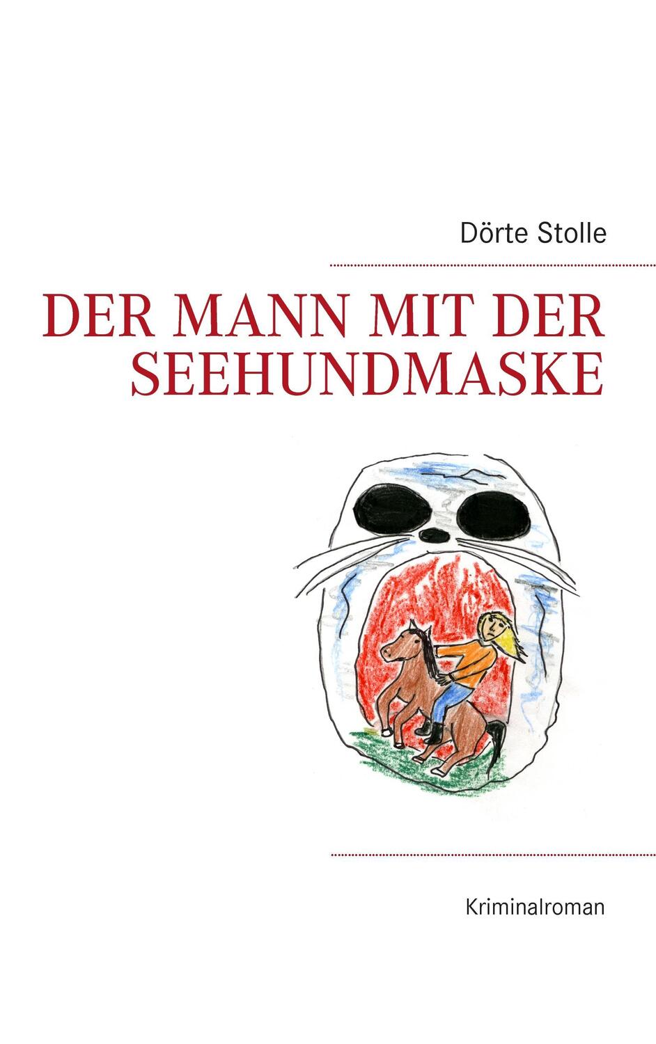 Cover: 9783741204555 | Der Mann mit der Seehundmaske | Kriminalroman | Dörte Stolle | Buch