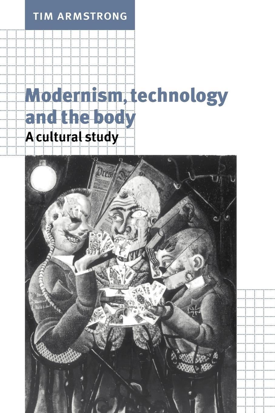 Cover: 9780521599979 | Modernism, Technology, and the Body | A Cultural Study | Tim Armstrong