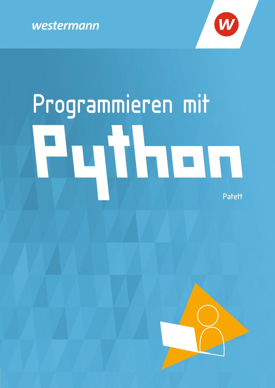 Cover: 9783427095606 | Programmieren mit Python | Schülerband | Ingo Patett | Taschenbuch