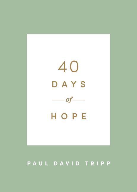 Cover: 9781433574337 | 40 Days of Hope | Paul David Tripp | Taschenbuch | Englisch | 2021