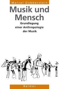 Cover: 9783496024910 | Musik und Mensch | Marcel Dobberstein | Taschenbuch | 487 S. | Deutsch