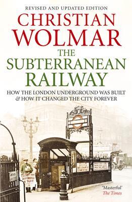 Cover: 9780857890696 | The Subterranean Railway | Christian Wolmar | Taschenbuch | Englisch