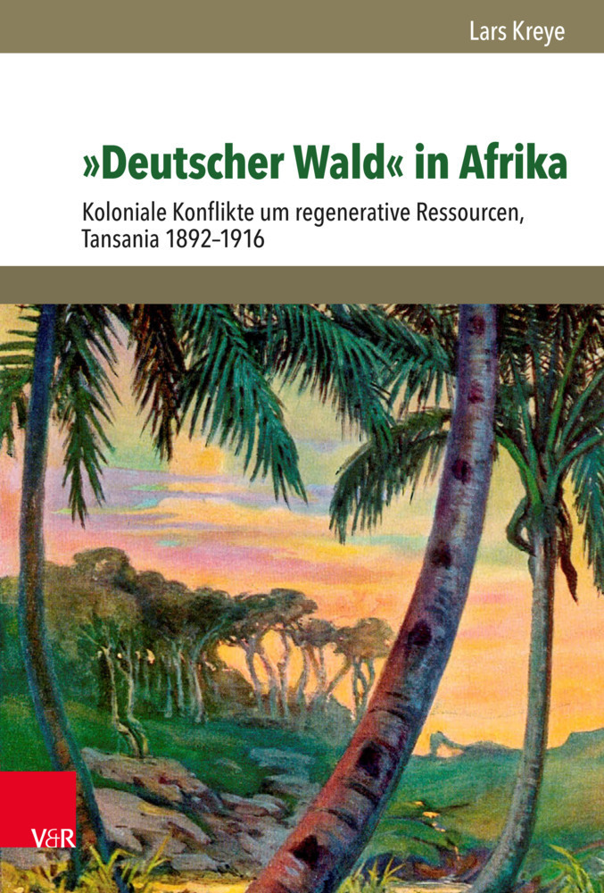 Cover: 9783525317280 | »Deutscher Wald« in Afrika | Lars Kreye | Buch | 584 S. | Deutsch