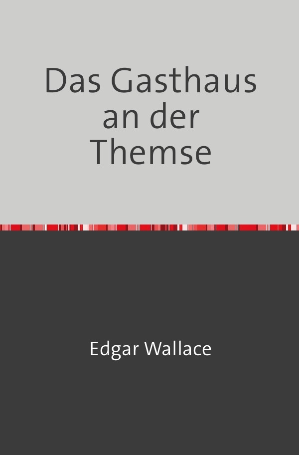 Cover: 9783753163994 | Das Gasthaus an der Themse | Edgar Wallace | Taschenbuch | 168 S.