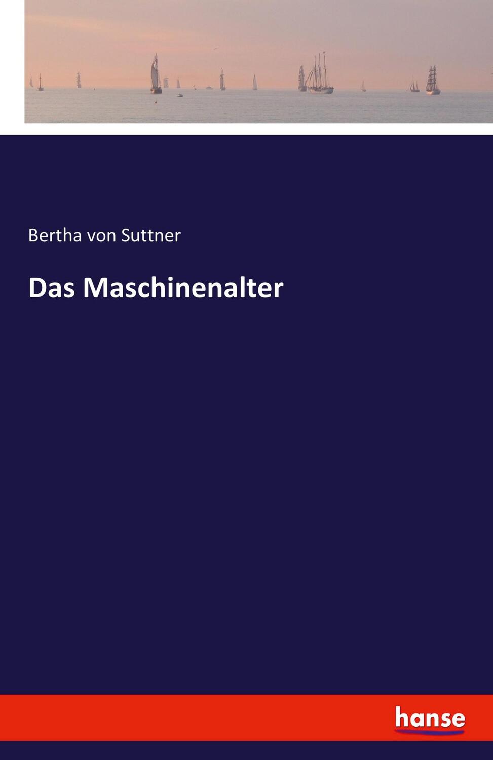 Cover: 9783742855794 | Das Maschinenalter | Bertha Von Suttner | Taschenbuch | Paperback