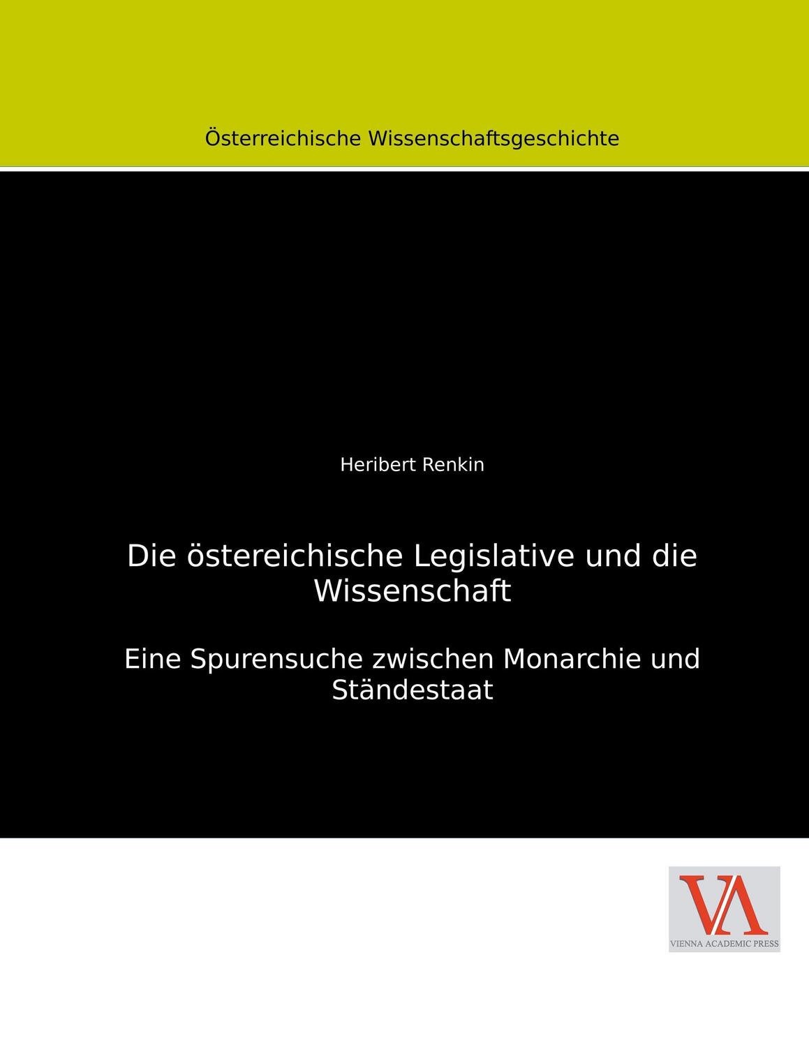 Cover: 9783990610220 | Die östereichische Legislative und die Wissenschaft | Heribert Renkin