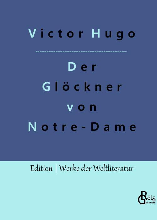 Cover: 9783988286192 | Der Glöckner von Notre-Dame | Notre-Dame de Paris | Victor Hugo | Buch