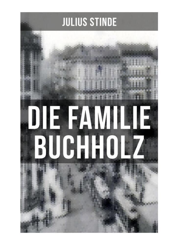 Cover: 9788027264544 | Die Familie Buchholz | Julius Stinde | Taschenbuch | Musaicum Books