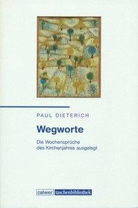 Cover: 9783766840363 | Wegworte | Paul Dieterich | Taschenbuch | 352 S. | Deutsch | 2008