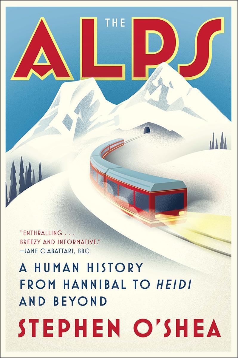 Cover: 9780393355697 | The Alps: A Human History from Hannibal to Heidi and Beyond | O'Shea