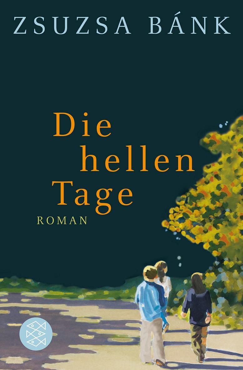 Cover: 9783596184378 | Die hellen Tage | Zsuzsa Bánk | Taschenbuch | Deutsch | 2012