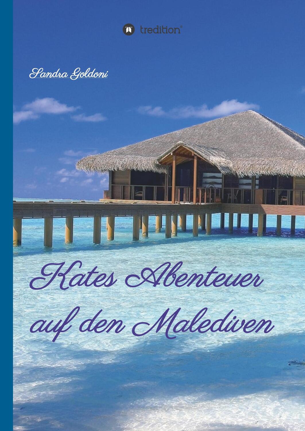 Cover: 9783746997407 | Kates Abenteuer auf den Malediven | Sandra Goldoni | Buch | 400 S.