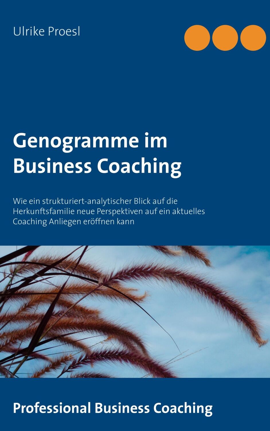 Cover: 9783751922517 | Genogramme im Business Coaching | Ulrike Proesl | Taschenbuch | 112 S.