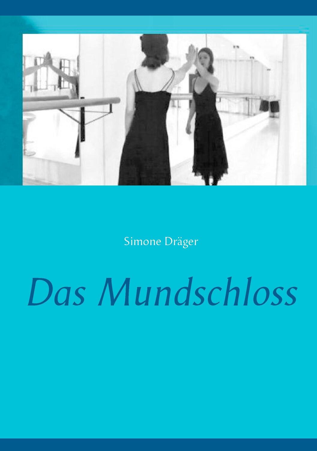 Cover: 9783734796999 | Das Mundschloss | Simone Dräger | Taschenbuch | Books on Demand