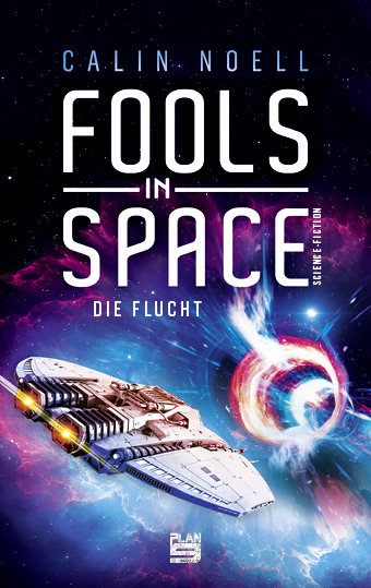 Cover: 9783948700218 | Fools in Space | Die Flucht. Science-Fiction | Calin Noell | Buch
