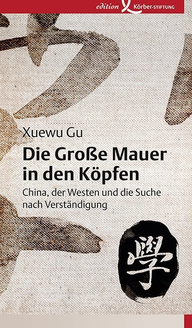 Cover: 9783896841551 | Die Große Mauer in den Köpfen | Xuewu Gu | Buch | 2014