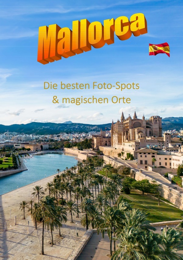 Cover: 9783759832528 | MALLORCA Die besten Foto-Spots &amp; magischen Orte | Marcel Boss | Buch