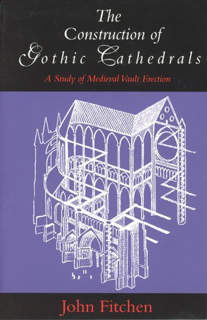 Cover: 9780226252032 | The Construction of Gothic Cathedrals: A Study of Medieval Vault...