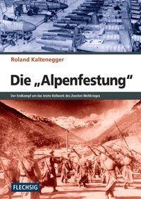 Cover: 9783803500519 | Die Alpenfestung | Roland Kaltenegger | Buch | Deutsch | 2015