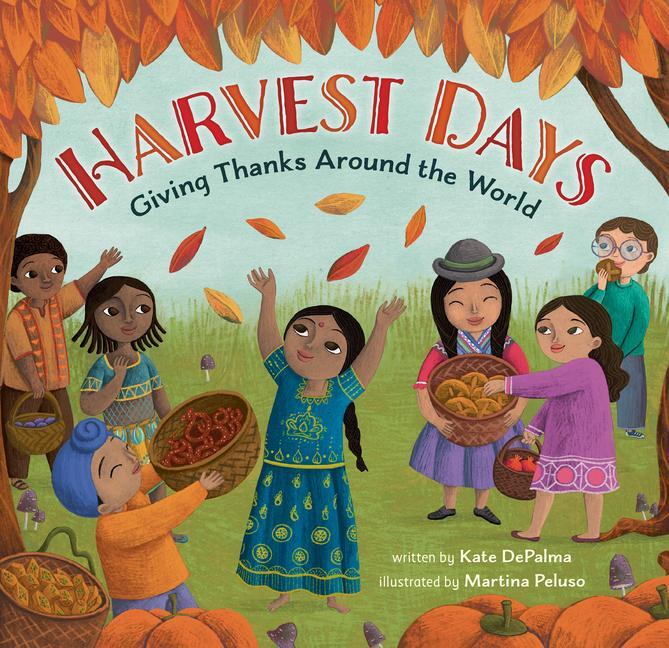 Cover: 9781646866274 | Harvest Days | Giving Thanks Around the World | Kate Depalma | Buch