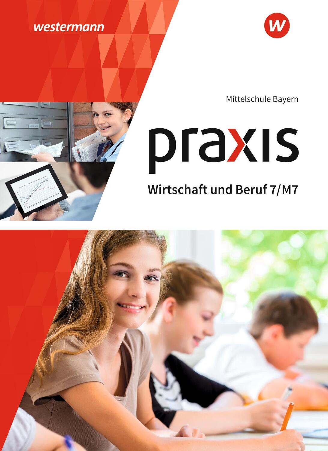 Cover: 9783141163858 | Praxis Wirtschaft und Beruf 7/M7. Schülerbuch. Mittelschulen in Bayern