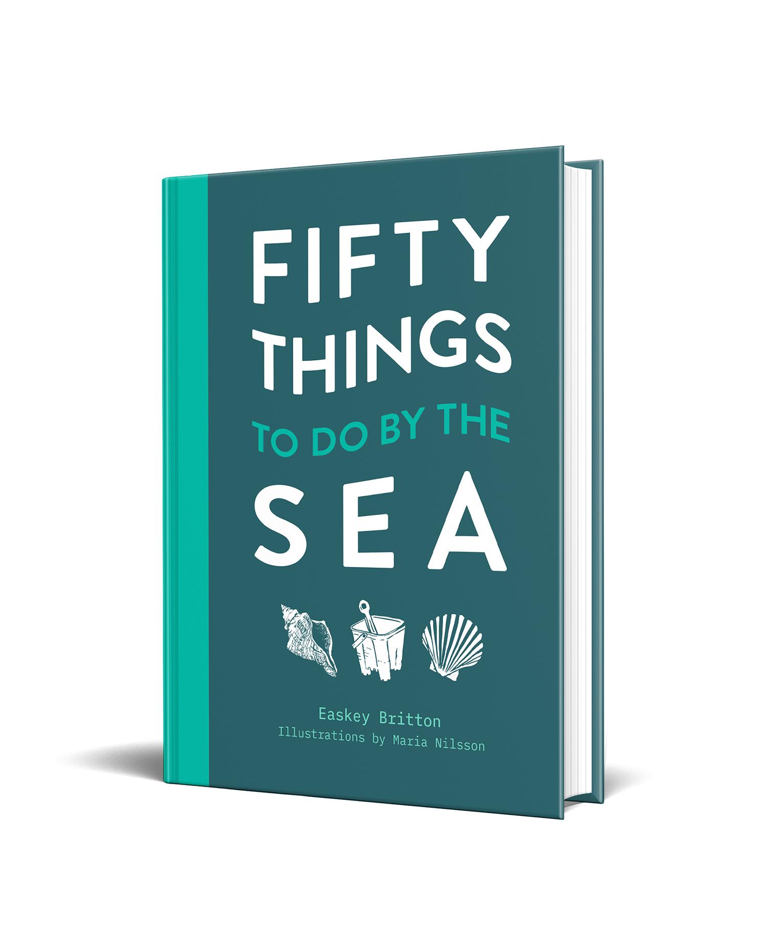 Bild: 9781911663539 | Fifty Things to Do by the Sea | Easkey Britton | Buch | Gebunden