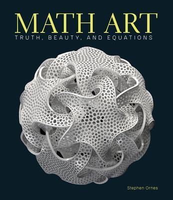 Cover: 9781454930440 | Math Art | Truth, Beauty, and Equations | Stephen Ornes | Buch | 2019