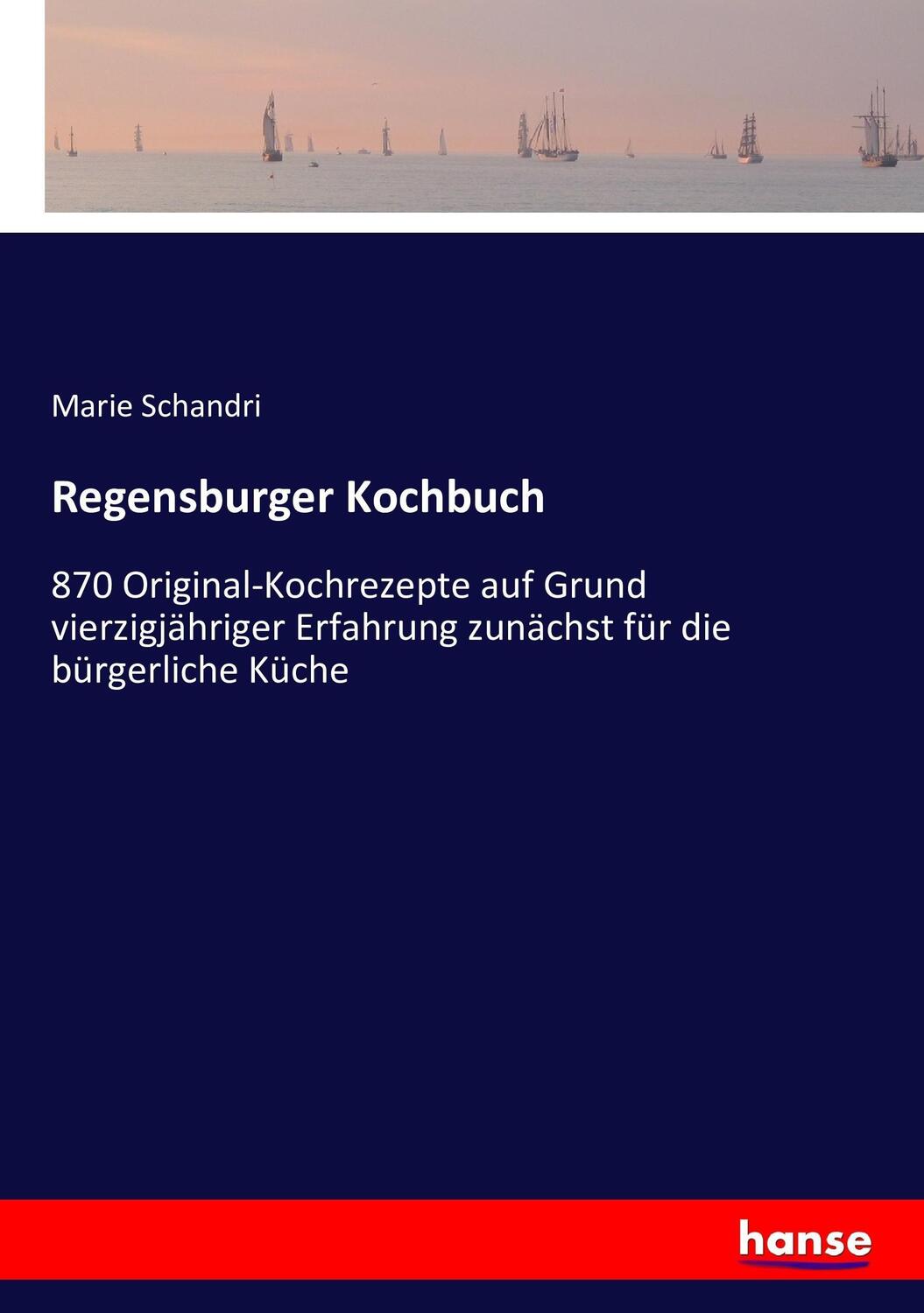 Cover: 9783742896438 | Regensburger Kochbuch | Marie Schandri | Taschenbuch | Paperback