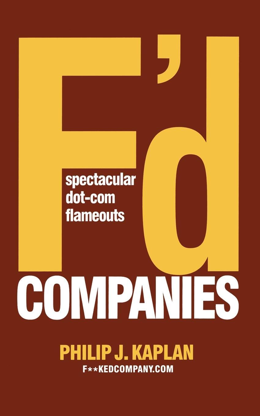 Cover: 9781416577935 | F'd Companies | Spectacular Dot-Com Flameouts | Philip J. Kaplan