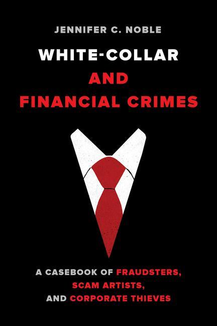Cover: 9780520302891 | White-Collar and Financial Crimes | Jennifer C. Noble | Taschenbuch